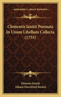 Clementis Ianitii Poemata In Unum Libellum Collecta (1755)