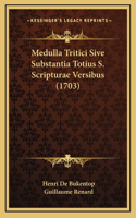 Medulla Tritici Sive Substantia Totius S. Scripturae Versibus (1703)