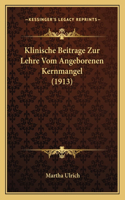 Klinische Beitrage Zur Lehre Vom Angeborenen Kernmangel (1913)