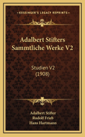 Adalbert Stifters Sammtliche Werke V2