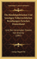 Die Handelspolitischen Und Sonstigen Volkerrechtlichen Beziehungen Zwischen Deutschland