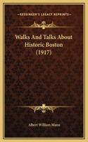 Walks And Talks About Historic Boston (1917)