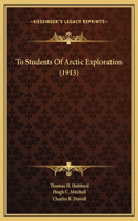 To Students Of Arctic Exploration (1913)