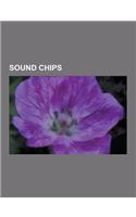 Sound Chips: Original Chip Set, Mos Technology Sid, Ensoniq Audiopci, General Instrument Ay-3-8910, Pokey, Mos Technology Ted, Texa(English)