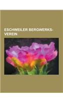 Eschweiler Bergwerks-Verein: Grube Des Eschweiler Bergwerks-Vereins, Zeche Erin, Zeche Sophia-Jacoba, Zeche Westfalen, Robert Oskar Julius Von Gors(German)