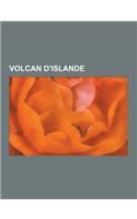 Volcan D'Islande: Surtsey, Grimsvotn, Hekla, Askja, Eldfell, Laki, Liste Des Volcans D'Islande, Krafla, Katla, Baroarbunga, Oraefajokull