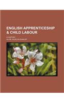English Apprenticeship & Child Labour; A History