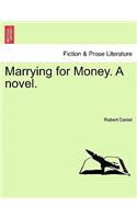 Marrying for Money. a Novel.
