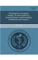 Teaching for Conceptual Change: An Intervention to Promote Deeper Understanding of Diffusion and Osmosis