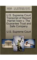 U.S. Supreme Court Transcript of Record Harriet Rown V. the Guarantee Trust and Safe Company