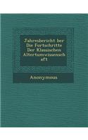 Jahresbericht Ber Die Fortschritte Der Klassischen Altertumwissenschaft: (German)
