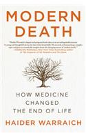 Modern Death: How Medicine Changed the End of Life