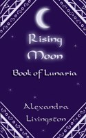 Rising Moon: Book of Lunaria