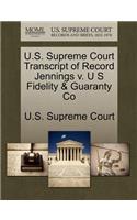 U.S. Supreme Court Transcript of Record Jennings V. U S Fidelity & Guaranty Co