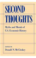 Second Thoughts: Myths and Morals of U.S. Economic History