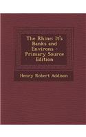 The Rhine: It's Banks and Environs