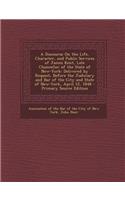 A Discourse on the Life, Character, and Public Services of James Kent, Late Chancellor of the State of New-York: Delivered by Request, Before the Judiciary and Bar of the City and State of New-York, April 12, 1848: (English)