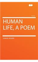 Human Life, a Poem