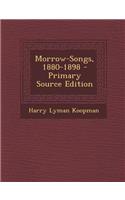 Morrow-Songs, 1880-1898