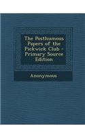 The Posthumous Papers of the Pickwick Club - Primary Source Edition