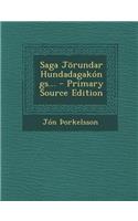 Saga Jorundar Hundadagakongs... - Primary Source Edition