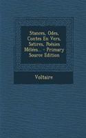 Stances, Odes, Contes En Vers, Satires, Poesies Melees... - Primary Source Edition