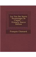Les Vies Des Saints Personnages de L'Anjou... - Primary Source Edition