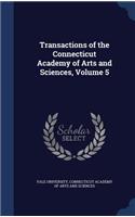 Transactions of the Connecticut Academy of Arts and Sciences, Volume 5