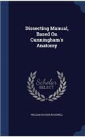 Dissecting Manual, Based On Cunningham's Anatomy