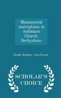 Monumental Inscriptions in Ashbourn Church, Derbyshire; - Scholar's Choice Edition