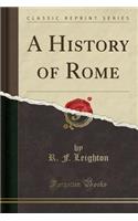 A History of Rome (Classic Reprint)