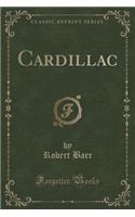 Cardillac (Classic Reprint)