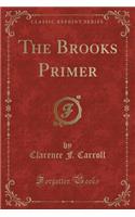 The Brooks Primer (Classic Reprint)