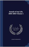 Annals of My Life, 1806-1856 Volume 1