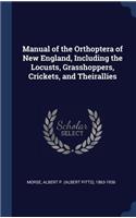 Manual of the Orthoptera of New England, Including the Locusts, Grasshoppers, Crickets, and Theirallies