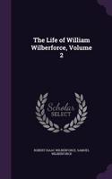 The Life of William Wilberforce, Volume 2