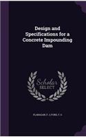 Design and Specifications for a Concrete Impounding Dam