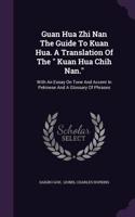 Guan Hua Zhi Nan The Guide To Kuan Hua. A Translation Of The Kuan Hua Chih Nan.: With An Essay On Tone And Accent In Pekinese And A Glossary Of Phrases