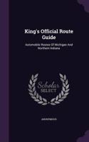 King's Official Route Guide: Automobile Routes of Michigan and Northern Indiana