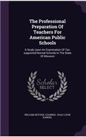 The Professional Preparation of Teachers for American Public Schools