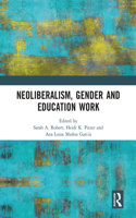 Neoliberalism, Gender and Education Work