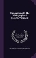 Transactions of the Bibliographical Society, Volume 3