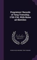 Proprietors' Records of Tyng Township, 1735-1741, With Notes ad Sketches