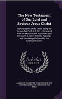 The New Testament of Our Lord and Saviour Jesus Christ