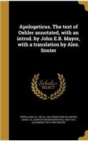 Apologeticus. the Text of Oehler Annotated, with an Introd. by John E.B. Mayor, with a Translation by Alex. Souter