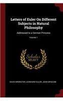 Letters of Euler on Different Subjects in Natural Philosophy