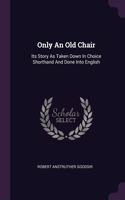 Only An Old Chair