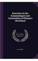 Exercises on the Grammalogues and Contractions of Pitman's Shorthand