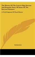 The History Of The Convict Ship Success And Dramatic Story Of Some Of The Success Prisoners
