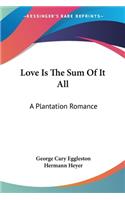 Love Is The Sum Of It All